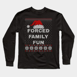 Forced Family Fun - Funny Christmas Long Sleeve T-Shirt